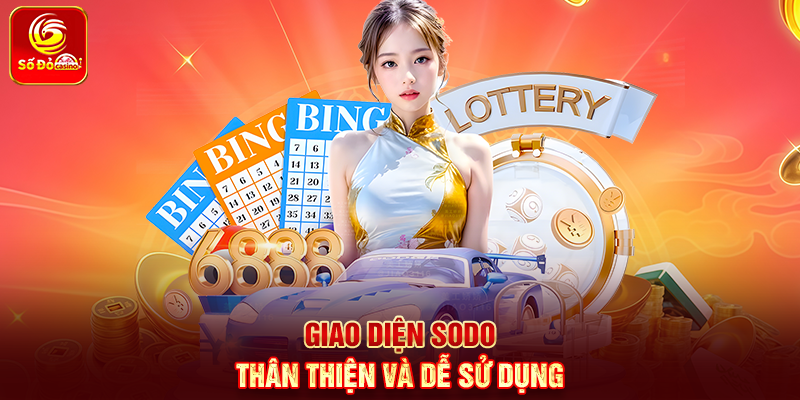 Giao diện Sodo thân thiện và dễ sử dụng